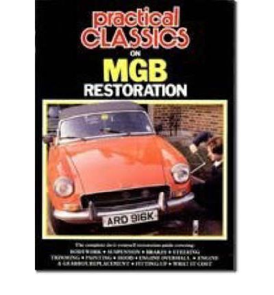"Practical Classics and Car Restorer" on M. G. B. Restoration