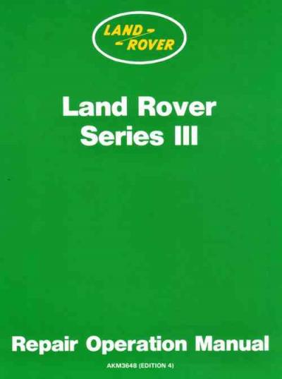 Land Rover Series 3 Repair Operation Manual 4 Cylinder Petrol 6 Cylinder Diesel Engines   Brooklands