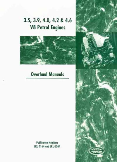 Land Rover V8 Petrol Engines Overhaul Manual V8 Petrol Engines 3.5 3.9 4.0 4.2 and 4.6 litre   Brook