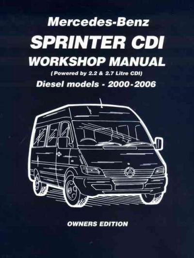 Mercedes Benz Sprinter CDI Diesel 2000 2006 Workshop ...