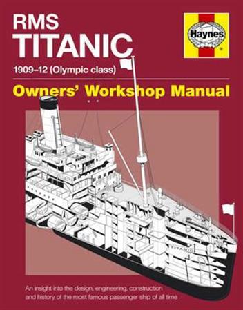 RMS Titanic Manual 1909 - 1912 (Olympic class) Haynes Owners Workshop Manual