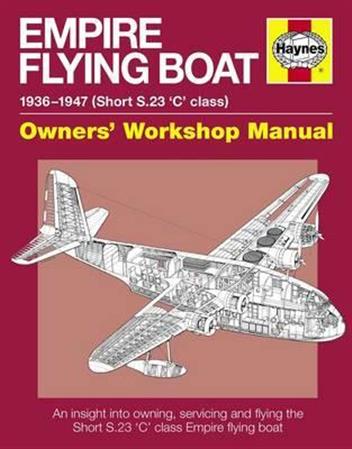 Empire Flying Boat 1936 - 1947 (Short S.23 'C' class) Haynes Owners Manual