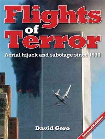 Flights Of Terror : Aerial Hijack And Sabotage Since 1930