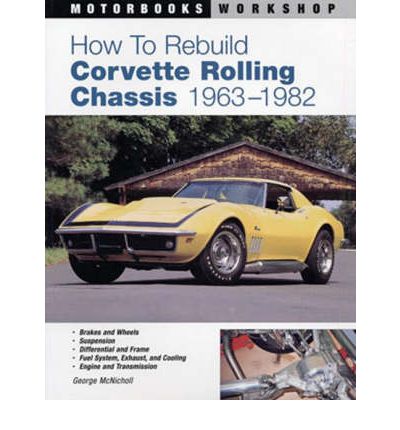 How to Rebuild Corvette Rolling Chassis, 1963-82