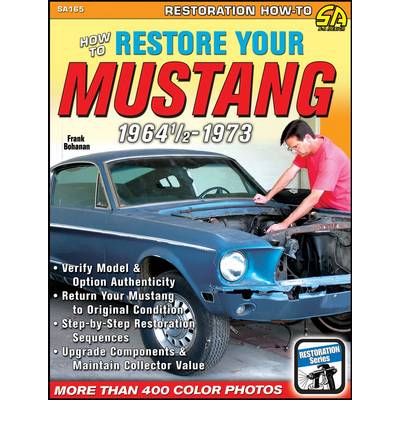 How to Restore Your Mustang 1964-1/2 - 1973