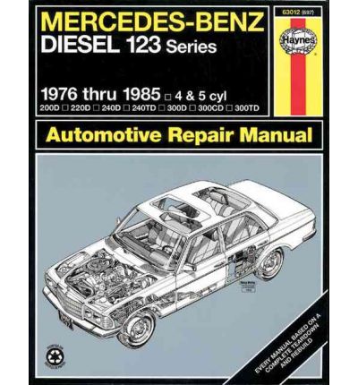 Mercedes-Benz Diesel 123 Series, 1976 Thru 1985, 200D, 220D, 240D, 240TD, 300D, 300CD, 300TD