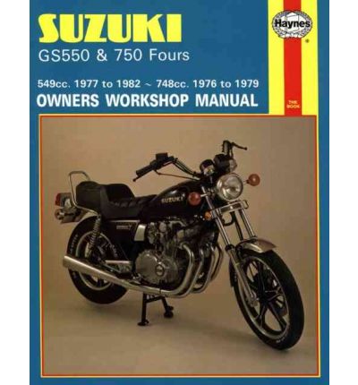 Suzuki GS550 and GS750 Fours 549cc 1977-82 and 748cc 1976-79 Owner's Workshop Manual