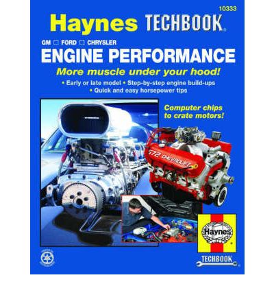 The Haynes GM, Ford, Chrysler Engine Performance Manual