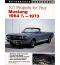 101 Projects for Your Mustang 1964-1973