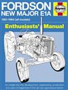 Fordson New Major E1A 1951 - 1964 (All Models) Haynes Enthusiasts Manual