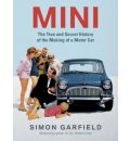 Mini: The True and Secret History of the Making of a Motor Car