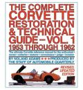The Complete Corvette Restoration and Technical Guide, Volume 1