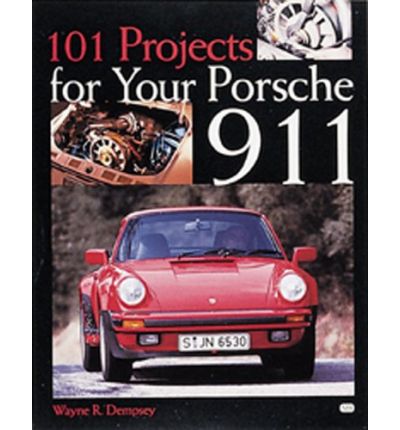 101 Projects for Your Porsche 911 1964-1989 - sagin workshop car