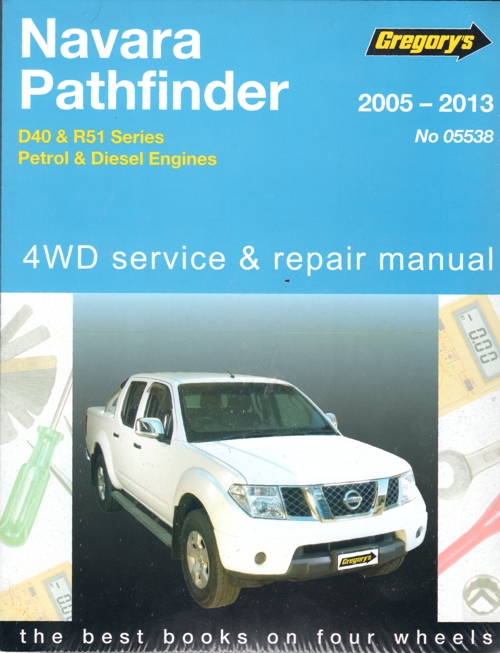 Nissan Navara Pathfinder D40 R51 2005-2013 Gregorys Service Repair Manual    