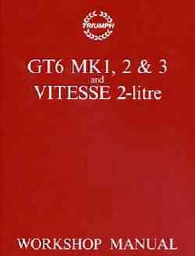 Triumph GT6 Mk 1 2 3 Vitesse 2 Litre Service Repair Manual   Brooklands Books Ltd UK 