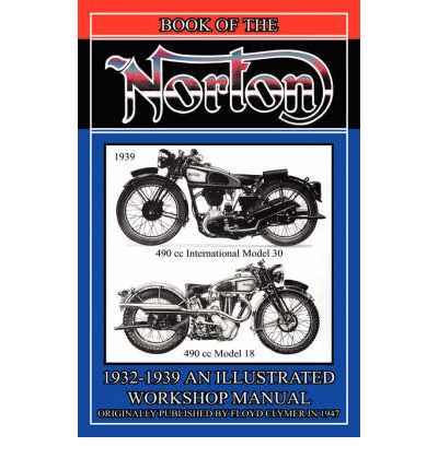 Book of the Norton, Illustrated Workshop Manual 1932 - 1939