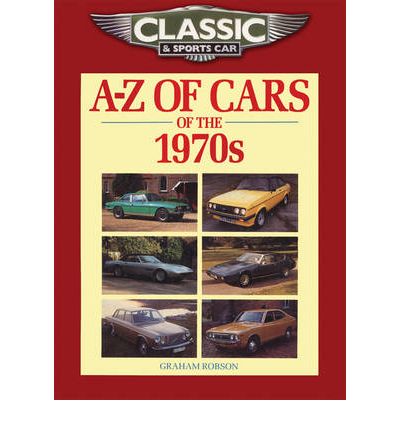 Classic and Sports Car Magazine A-Z of Cars of the 1970s