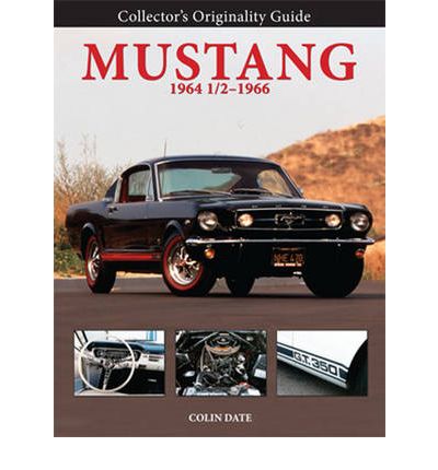 Collector's Originality Guide Mustang 1964 1/2 - 1966