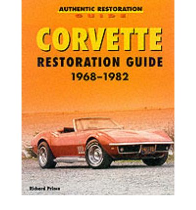 Corvette Restoration Guide 1968-1982