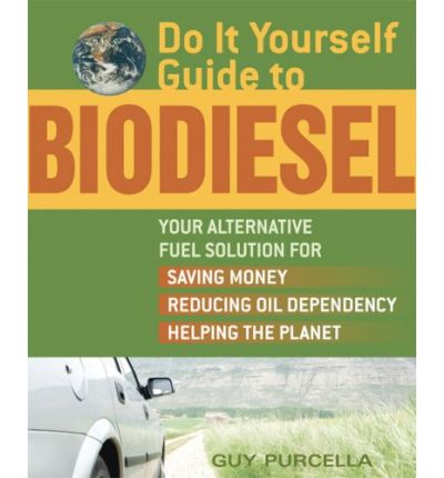Do-it-yourself Guide to Biodiesel