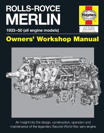 Rolls-Royce Merlin 1933 - 1950 (All Engine Models) Owners Workshop