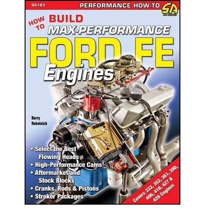How to Build Max Performance Ford FE Engines