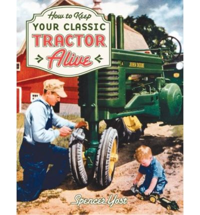How to Keep Your Classic Tractor Alive