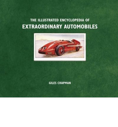 Illustrated Encyclopedia of Extraordinary Automobiles