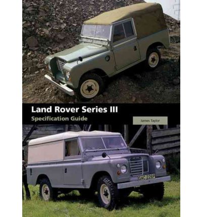 Land Rover Series III Specification Guide - sagin workshop car manuals