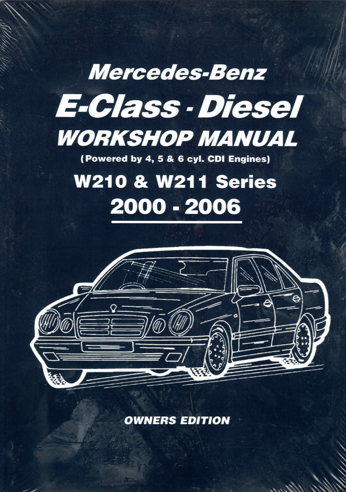 Mercedes Benz E Class Diesel W210 W211 Series 2000-2006 Workshop Manual