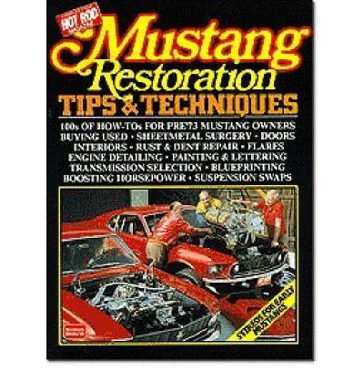 Mustang Restoration Tips and Techniques