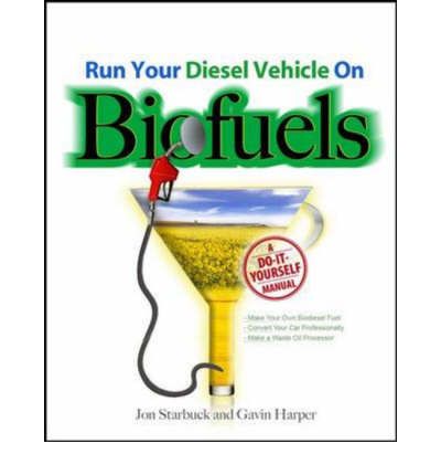 Run Your Diesel Vehicle on Biofuels