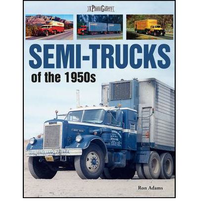 Semi-Trucks of the 1950s