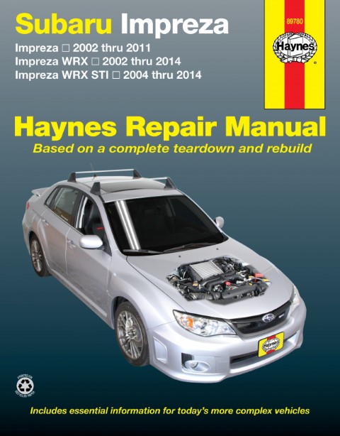 Haynes Subaru Impreza, Impreza WRX and Impreza WRX STI 2002-2014 Workshop manual