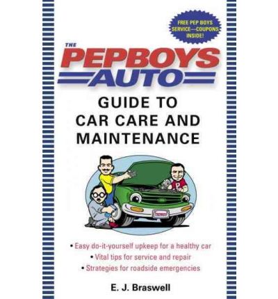 The Pep Boys Auto Guide to Car Care and Maintenance