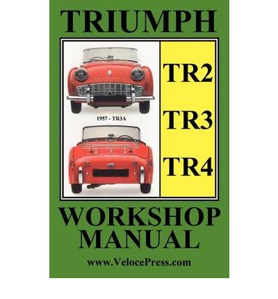 Triumph Tr2, Tr3 & Tr4 1953-1965 Owners Workshop Manual