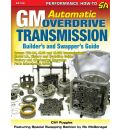GM Automatic Overdrive Transmission Builder's and Swapper's Guide