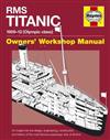 RMS Titanic Manual 1909 - 1912 (Olympic class) Haynes Owners Workshop Manual