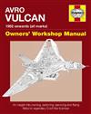 Avro Vulcan 1952 Onwards (All Marks) Haynes Owners Workshop Manual