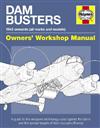Dam Busters 1943 Onwards (All Marks & Models) Owners Workshop Manual