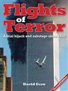 Flights Of Terror : Aerial Hijack And Sabotage Since 1930