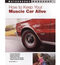 How to Keep Your Muscle Car Alive