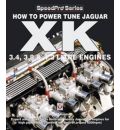 How to Power Tune Jaguar XK 3.4, 3.8 and 4.2 Litre Engines