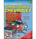 How to Rebuild the Small-block Chevrolet