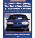 Supercharging, Turbocharging and Nitrous Oxide Performance Handbook
